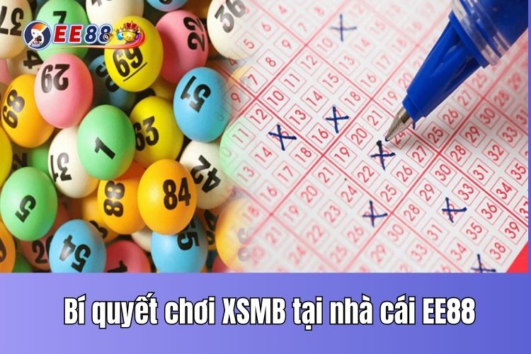 Bí quyết chơi xổ số miền Bắc tại nhà cái EE88